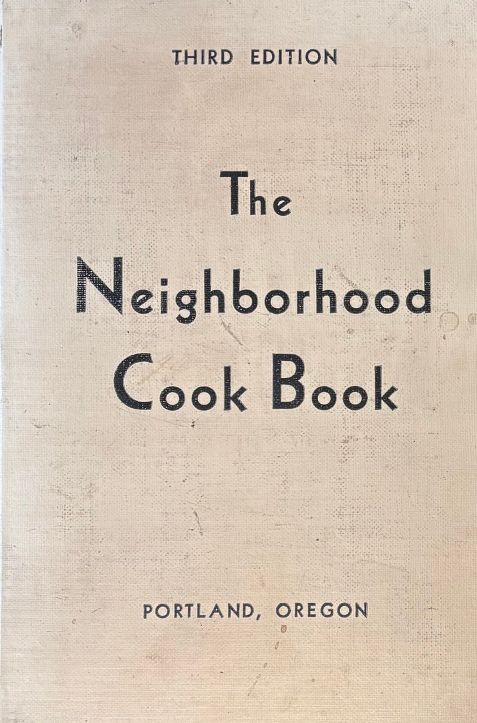 (Jewish) Goldsmith, Mrs. Louis, ed. & Portland Section, Council of Jewish Women. Third Edition of the Neighborhood Cook Book