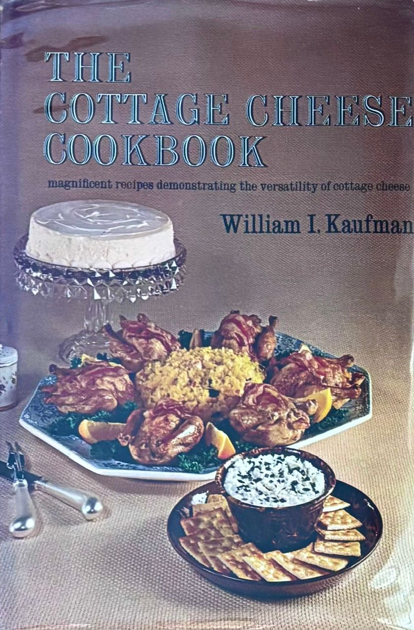 (*NEW ARRIVAL*) (Dairy) William I. Kaufman. The Cottage Cheese Cookbook