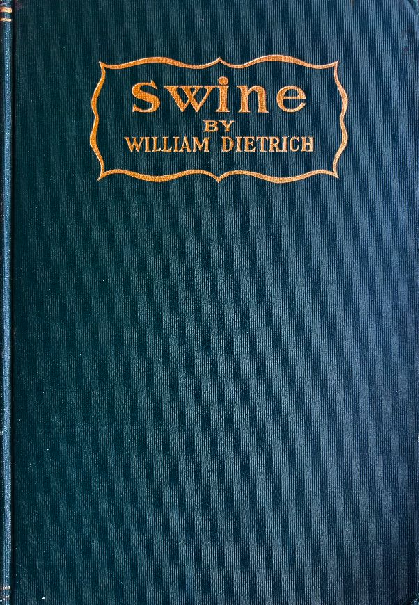 (*NEW ARRIVAL*) (Pork) William Dietrich. Swine