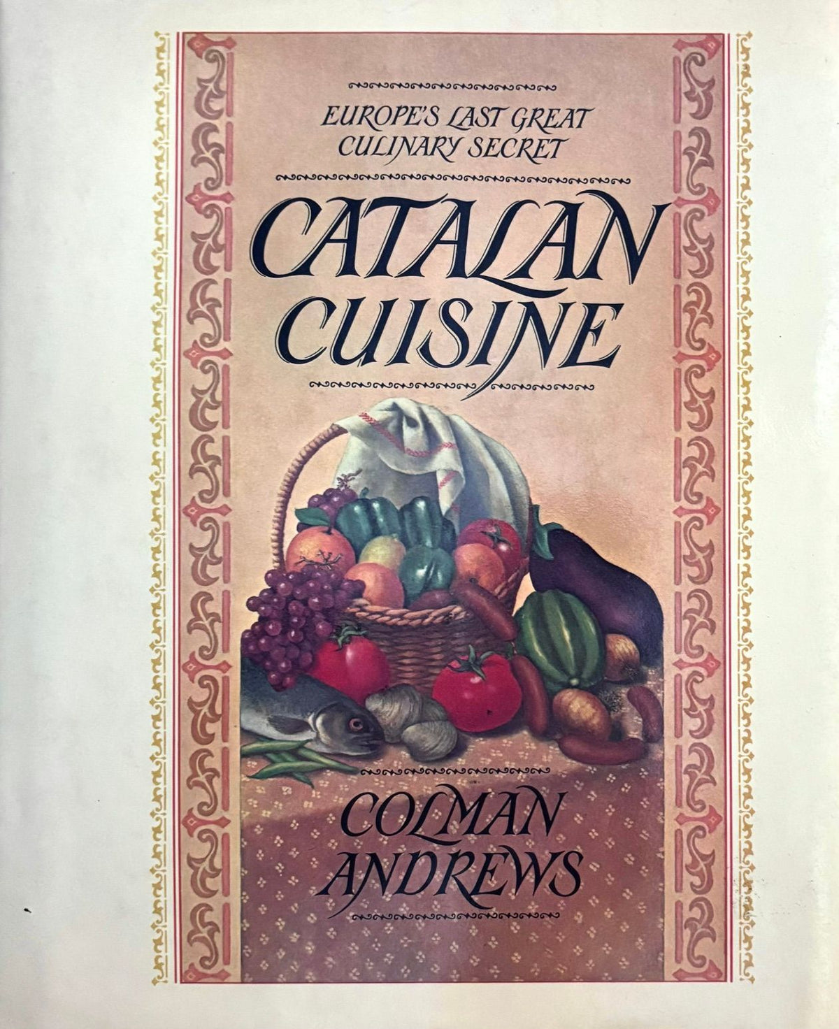 (*NEW ARRIVAL*) (Spanish) Colman Andrews. Catalan Cuisine: Europes Last Great Culinary Secret. *Signed*