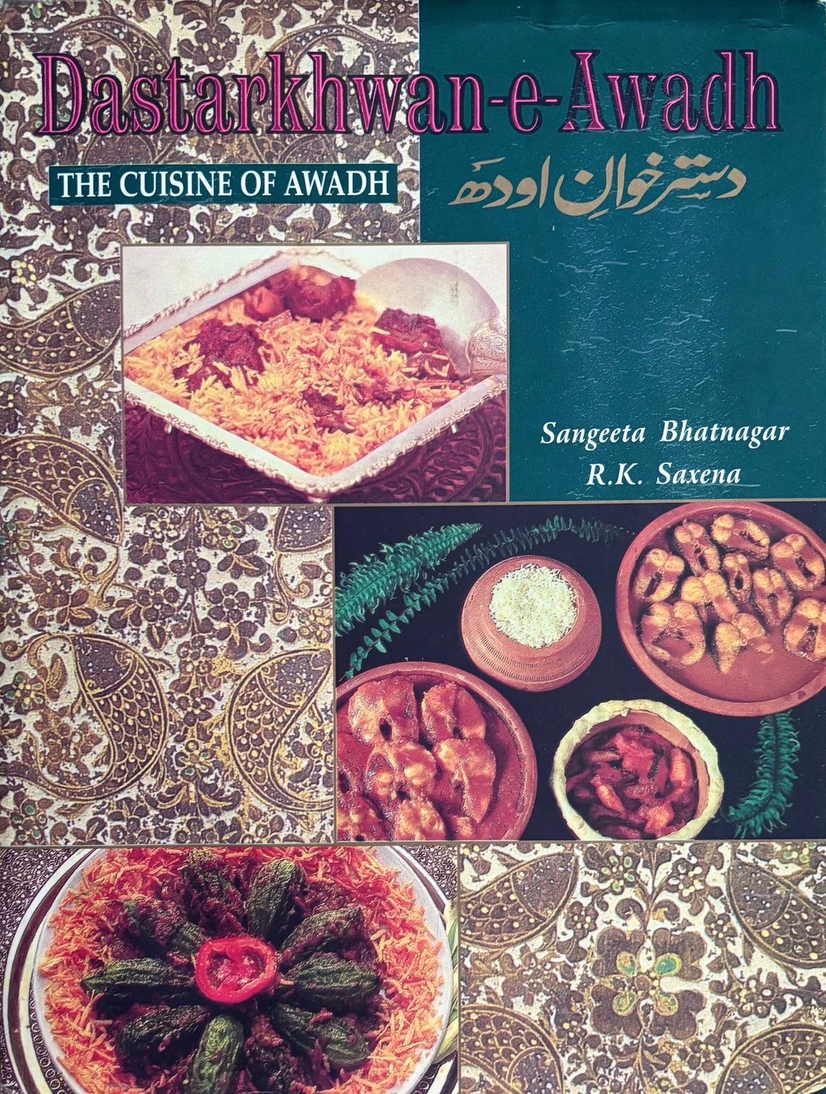 (*NEW ARRIVAL*) (Indian) Sangeeta Bhatnagar & R.K. Saxena. Dastarkhwan-e-Awadh: The Cuisine of Awadh. *Signed*