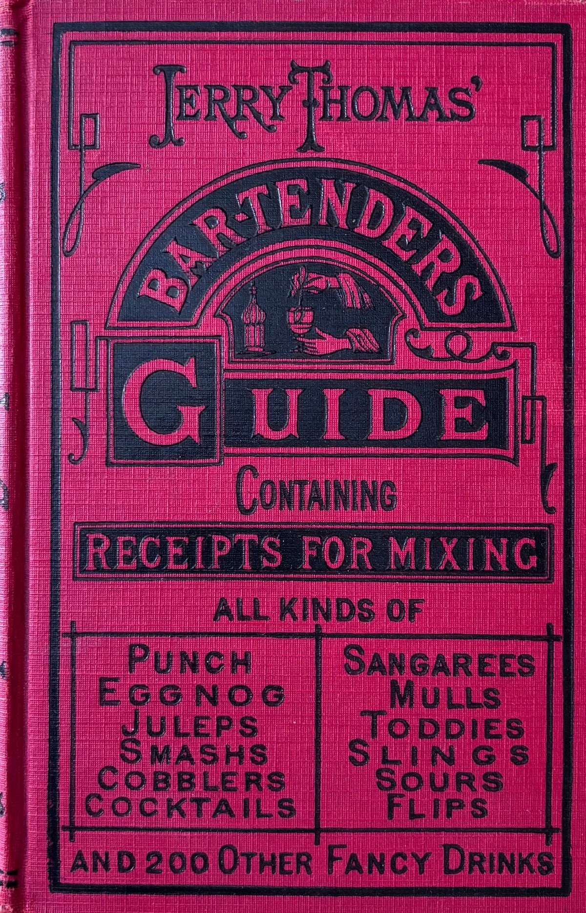 (*NEW ARRIVAL*) (Cocktails) Jerry Thomas. The Bar-Tender's Guide or How to Mix All Kinds of Plain and Fancy Drinks