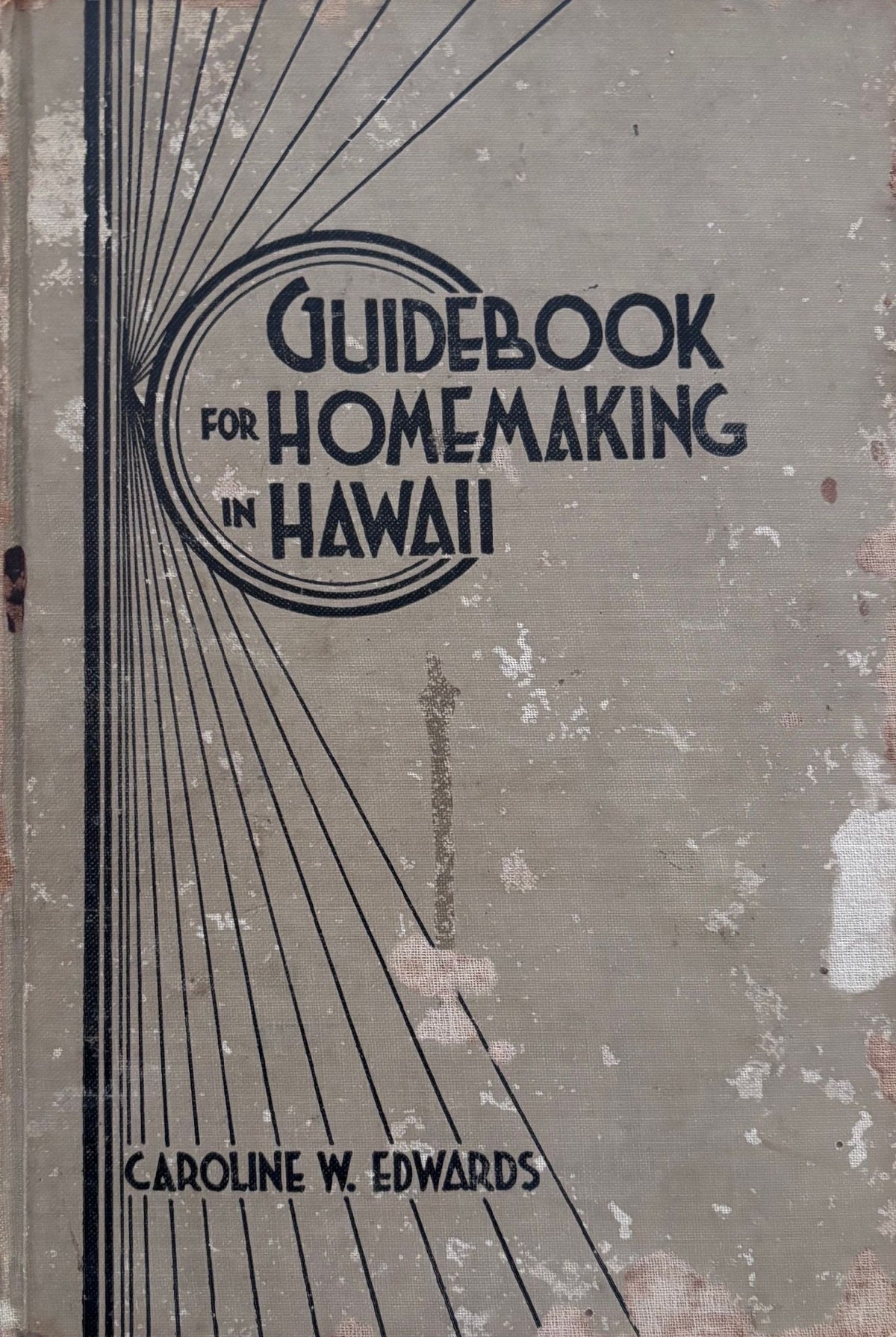 (*NEW ARRIVAL*) (Hawaiian) Caroline W. Edwards. Guidebook for Homemaking in Hawaii
