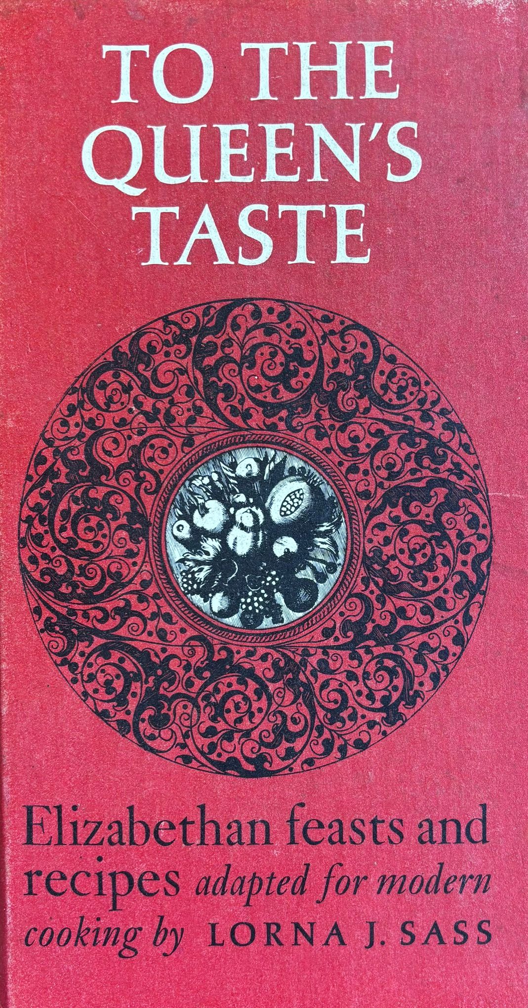 (*NEW ARRIVAL*) (Food History) Lorna Sass, ed. To the Queen's Taste: Elizabethan Feasts and Recipes