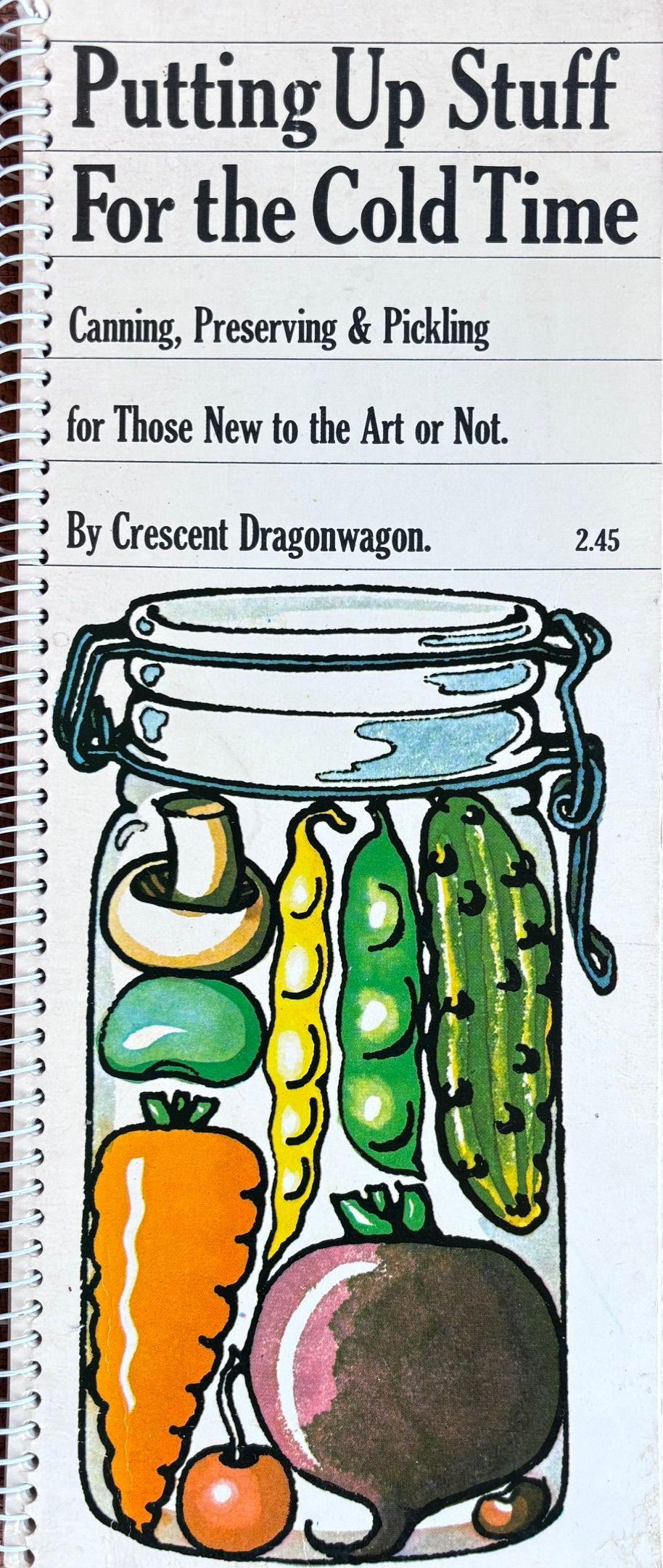 (*NEW ARRIVAL*) (Preserving) Crescent Dragonwagon. Putting Up Stoff for the Cold Time: Canning, Preserving & Pickling for Those New to the Art or Not