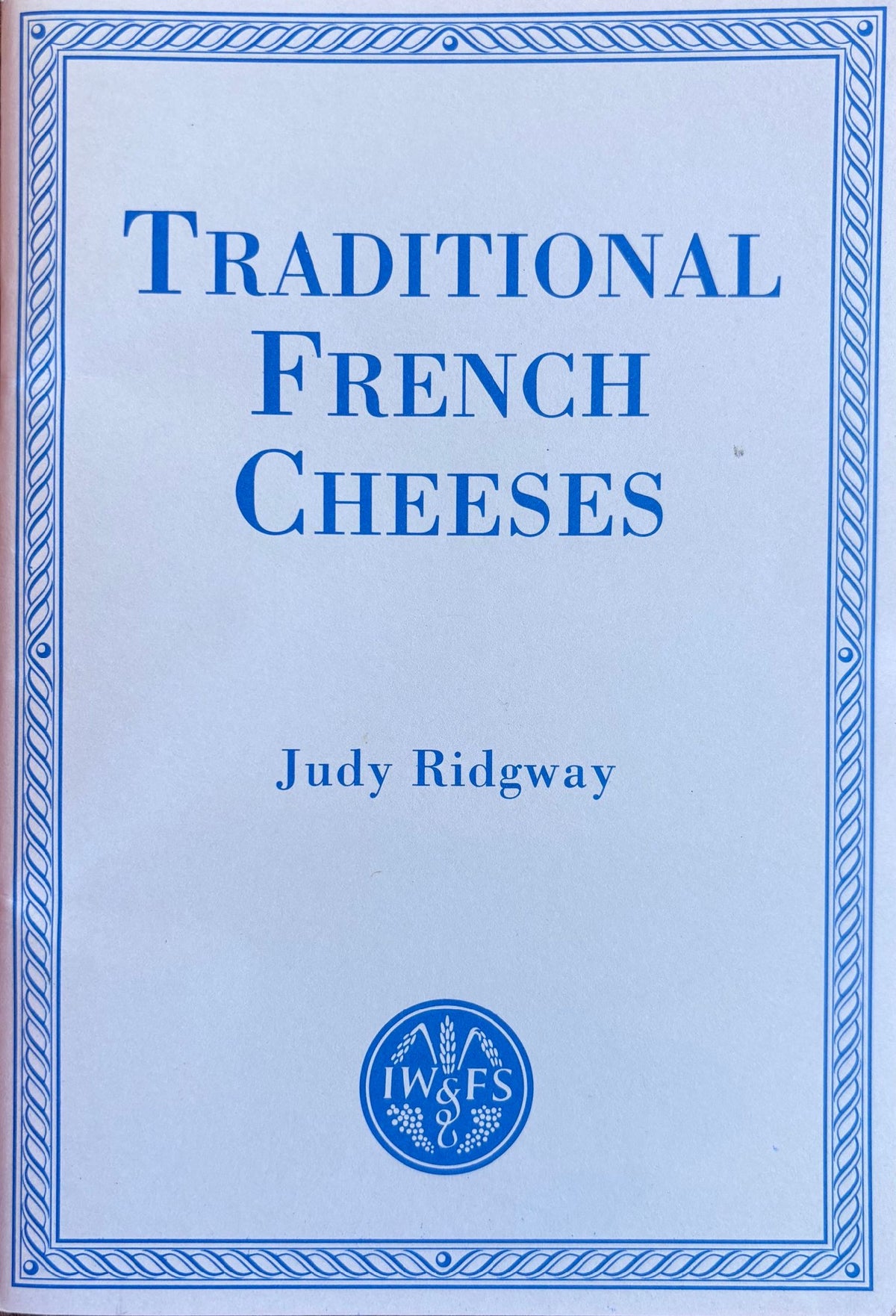 (*NEW ARRIVAL*) (Cheese) Judy Ridgway. Traditional French Cheeses