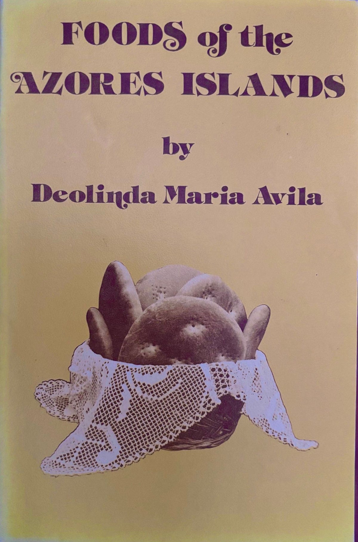 (*NEW ARRIVAL*) (Portuguese) Deolinda Maria Avila. Foods of the Azores Islands