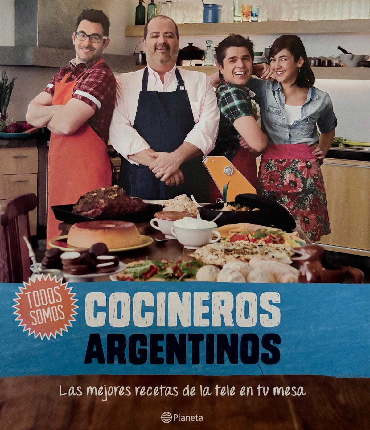 (Argentinian) Ximena Sáenz & Todos Somos. Cocineros Argentinos: Las Mejores Recetas de la Tele en tu Mesa
