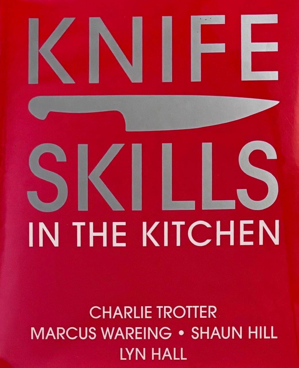 Knife Skills In the Kitchen (Charlie Trotter, Marcus Wareing, Shaun Hill, Lyn Hall)