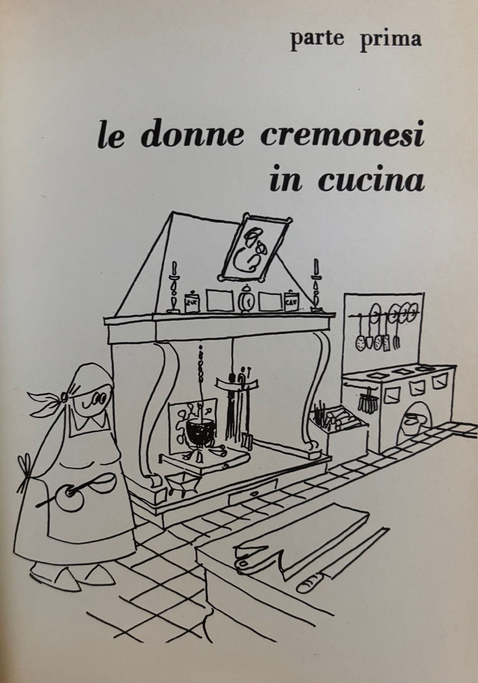 (*NEW ARRIVAL*) (Italian - Lombardy) Lydia Visioli Galetti. Cui Pee Sota 'l Taaol: Cucina Cremonese