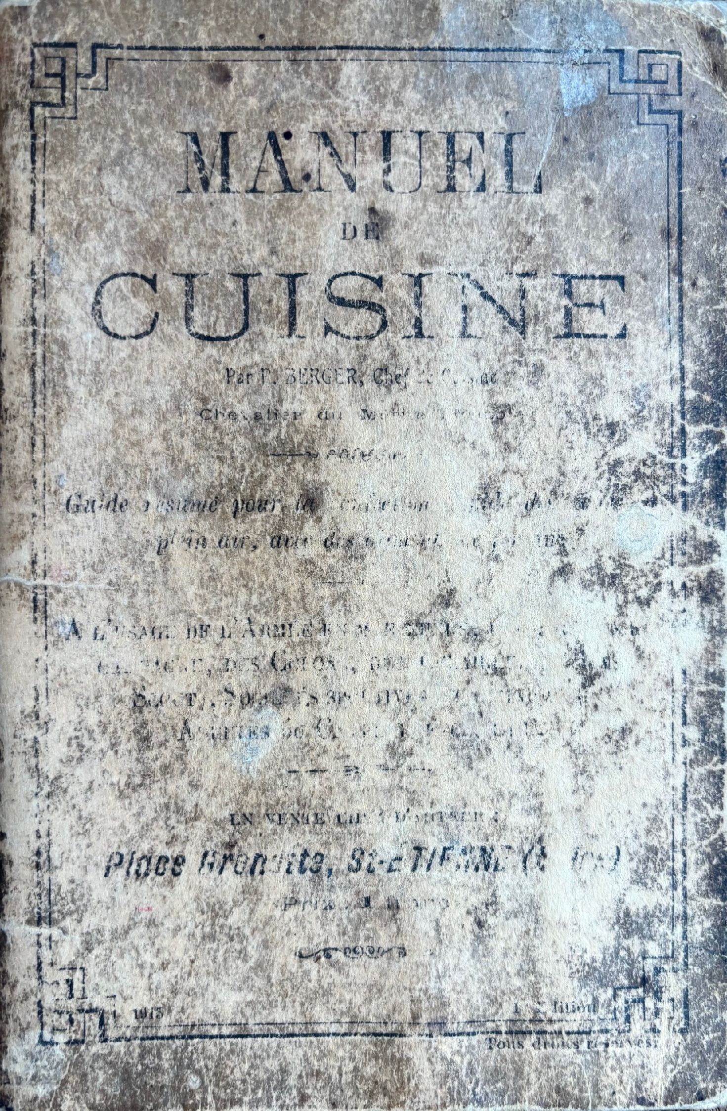 (WWI) Pierre Berger. Manuel de Cuisine: Guide resume pour la confection rapide des repas en plein air, avec des ailments de fortune
