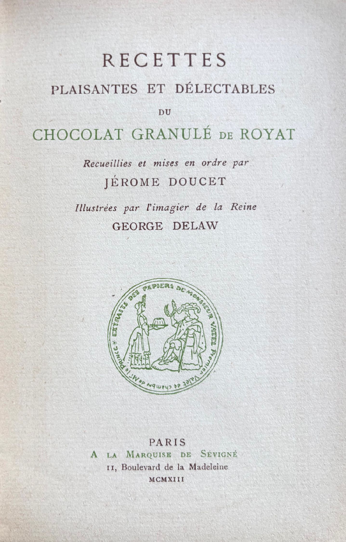 (Chocolate) Jérome Doucet. Recettes Plaisantes et Délectables du Chocolat Granulé de Royat