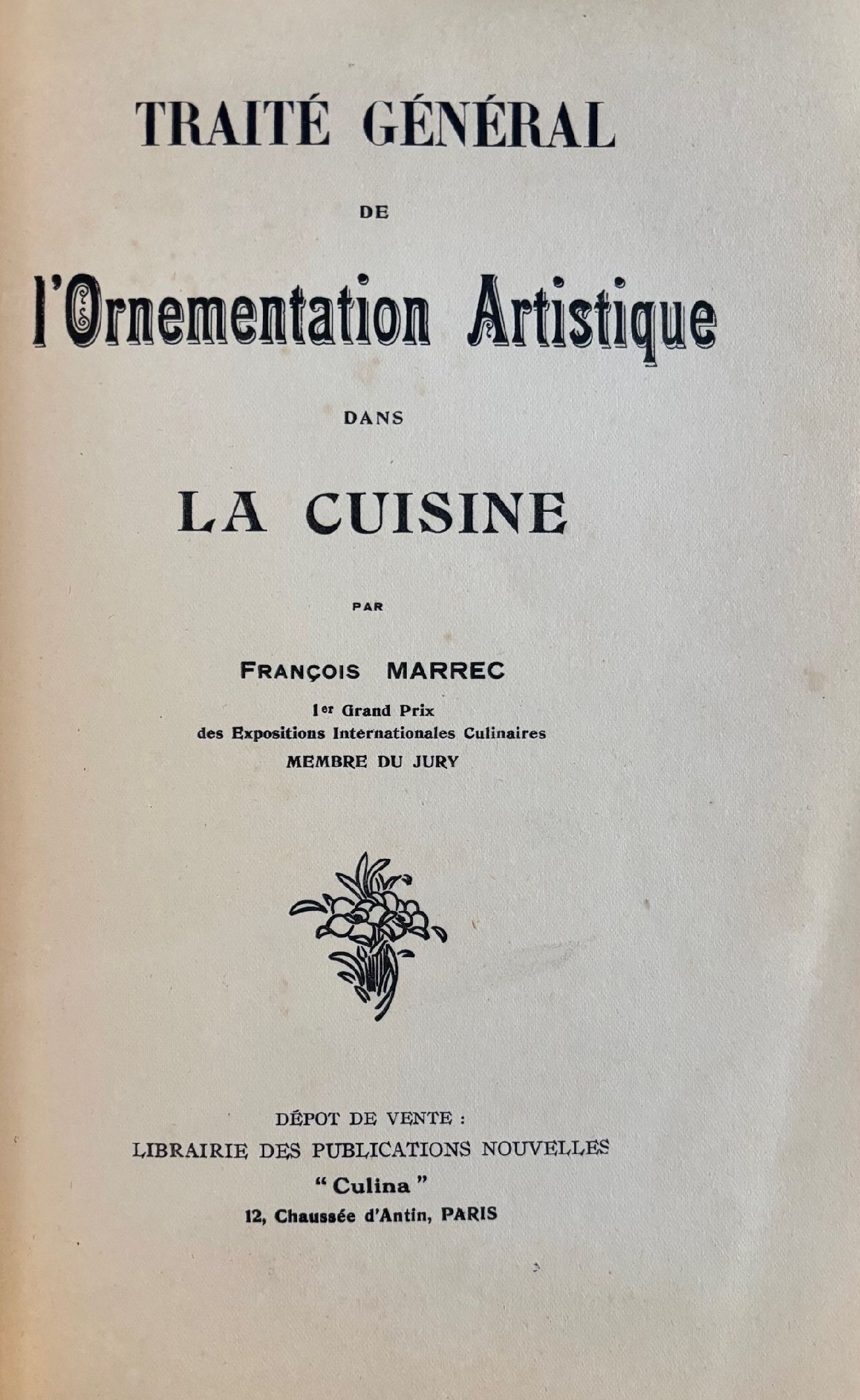(*NEW ARRIVAL*) (French) Francois Marrec. Traite General de l'Ornamentation Artistique dans la Cuisine