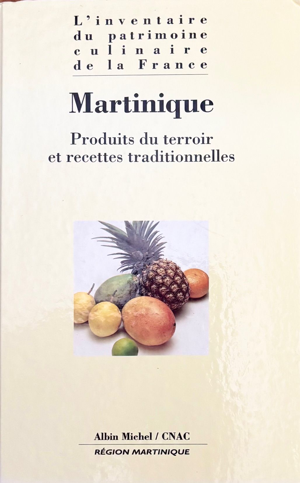 (Caribbean) Jean-Francois Cordet, ed. Martinique: Produits du Terroir et Recettes Traditionelles