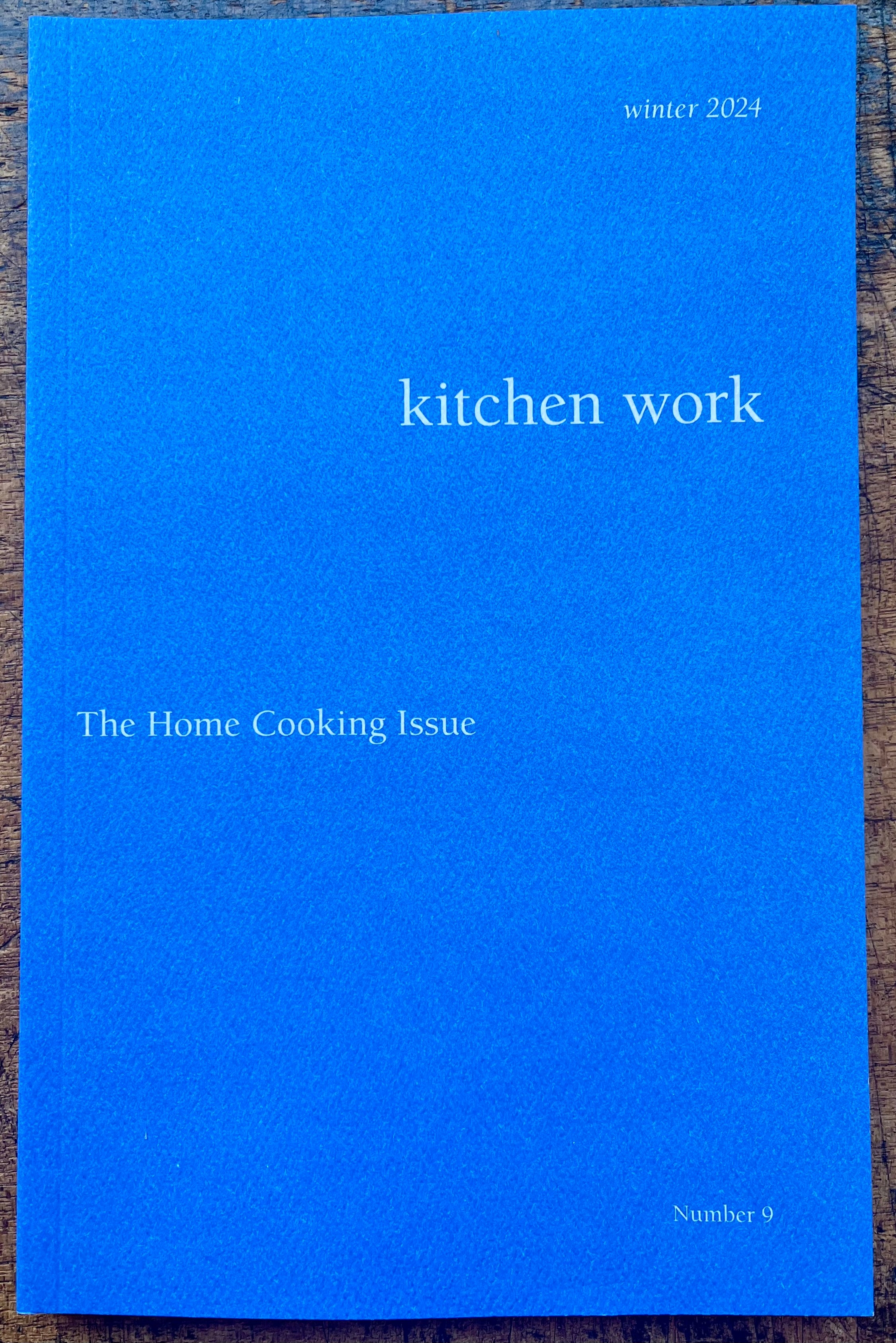 Kitchen Work Home Cooking Issue 9, Winter 2024