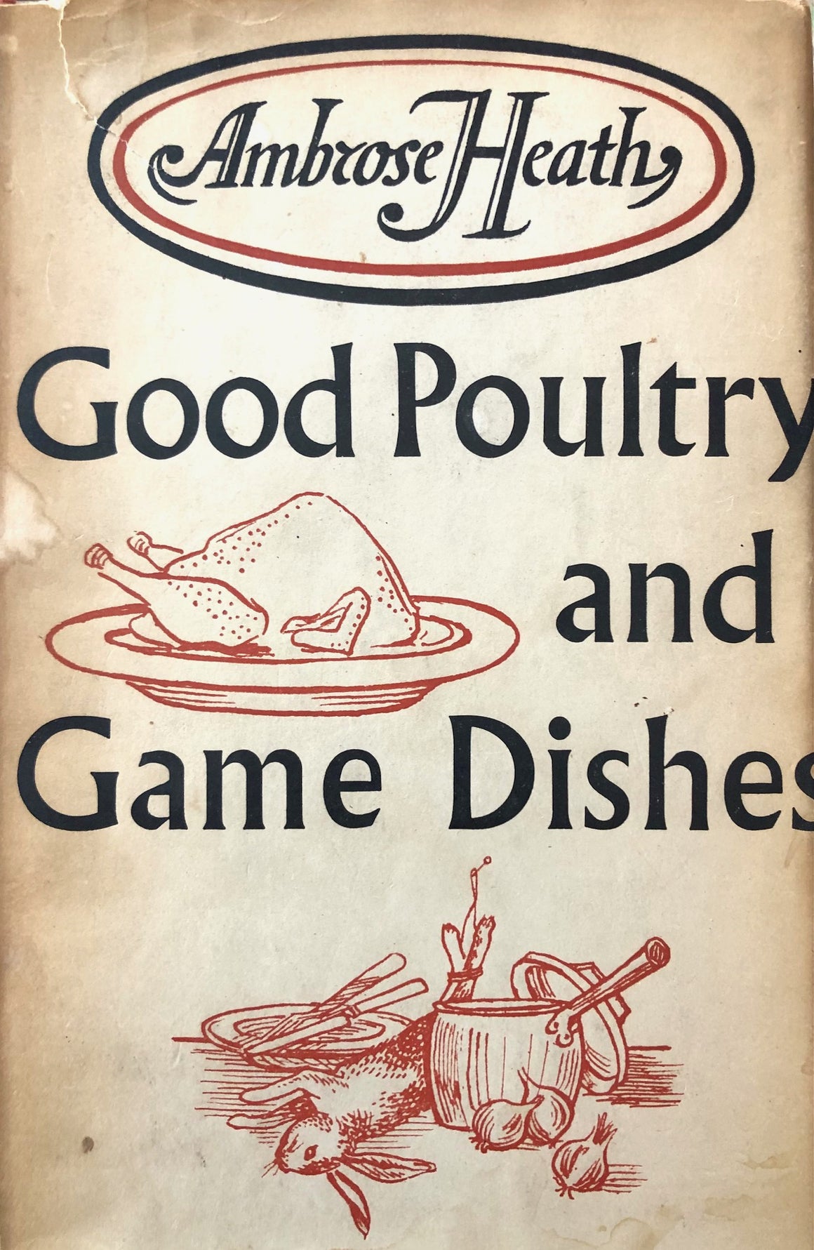 (*NEW ARRIVAL*) Heath, Ambrose. Good Poultry and Game Dishes, with a Note on the Cooking of Wildfowl.