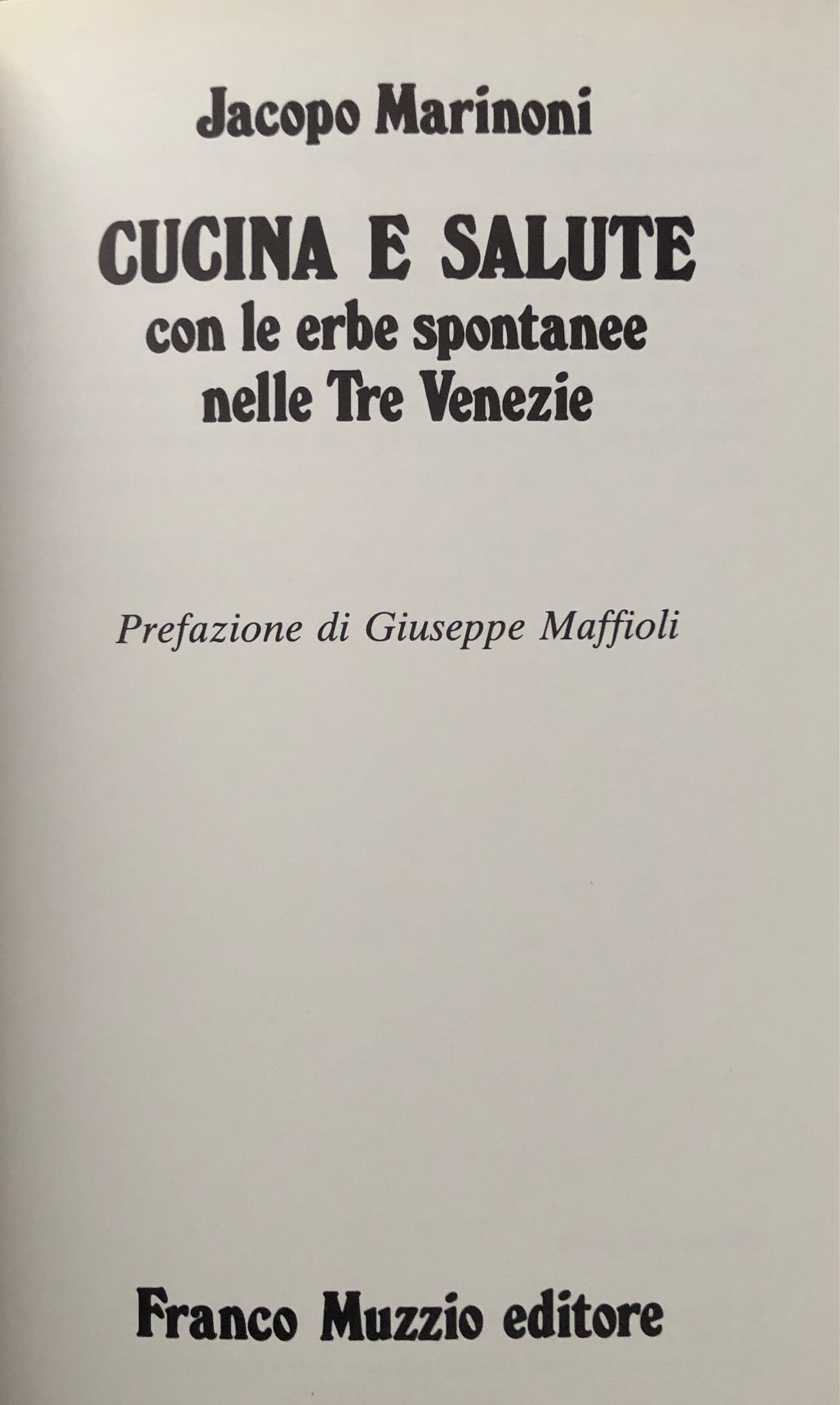 (Wolfert, Paula) Marinoni, Jacopo. Cucina e Salute con le erbe spontanee nelle Tre Venezie