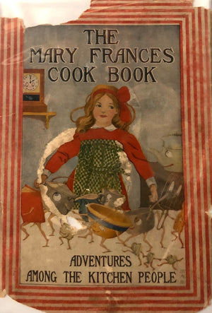 (*NEW ARRIVAL*) (Children's) Jane Eayre Fryer.  The Mary Frances Cook Book or, Adventures Among the Kitchen People.