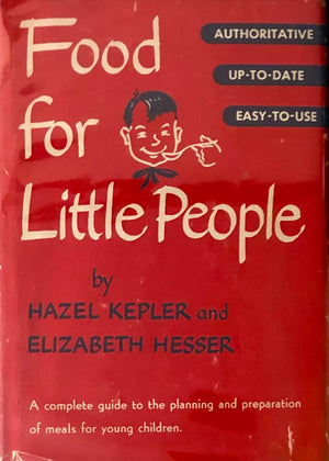 (*NEW ARRIVAL*) (Children's) Hazel Kepler & Elizabeth Hesser. Food for Little People