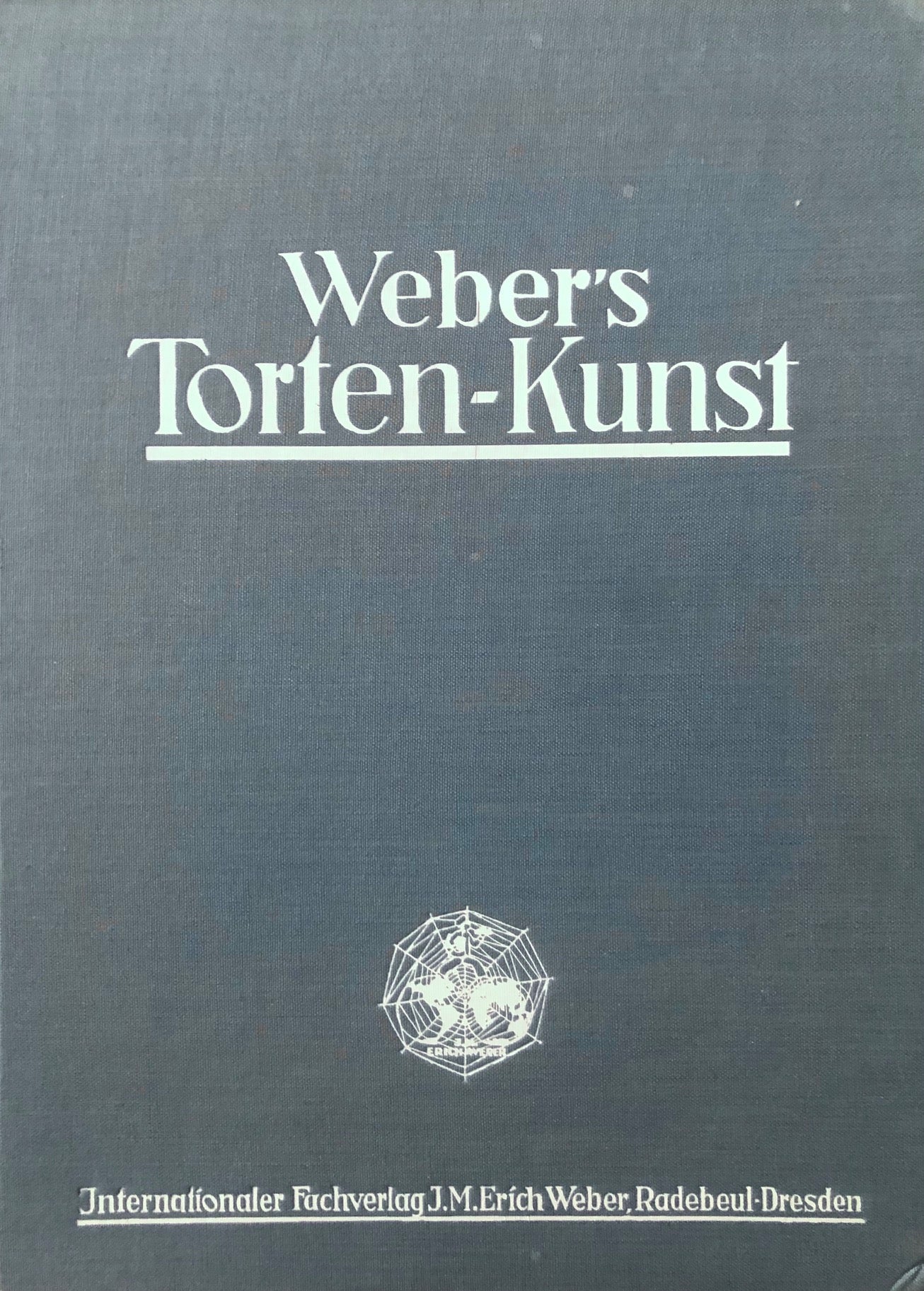 (Confectionery) Weber, J.M. Erich. Weber's Torten-Kunst.