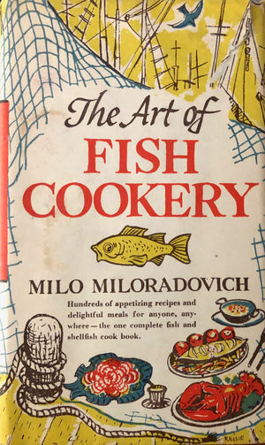 (*NEW ARRIVAL*) (Seafood) Milo Miloradovich. The Art of Fish Cookery