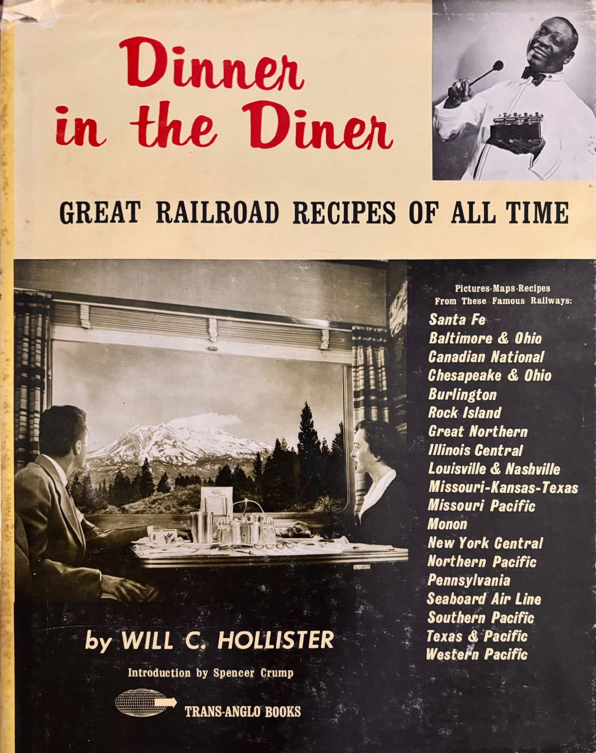 (*NEW ARRIVAL*) (Railroads) Hollister, Will C. Dinner in the Diner: Great Railroad Recipes of All Time