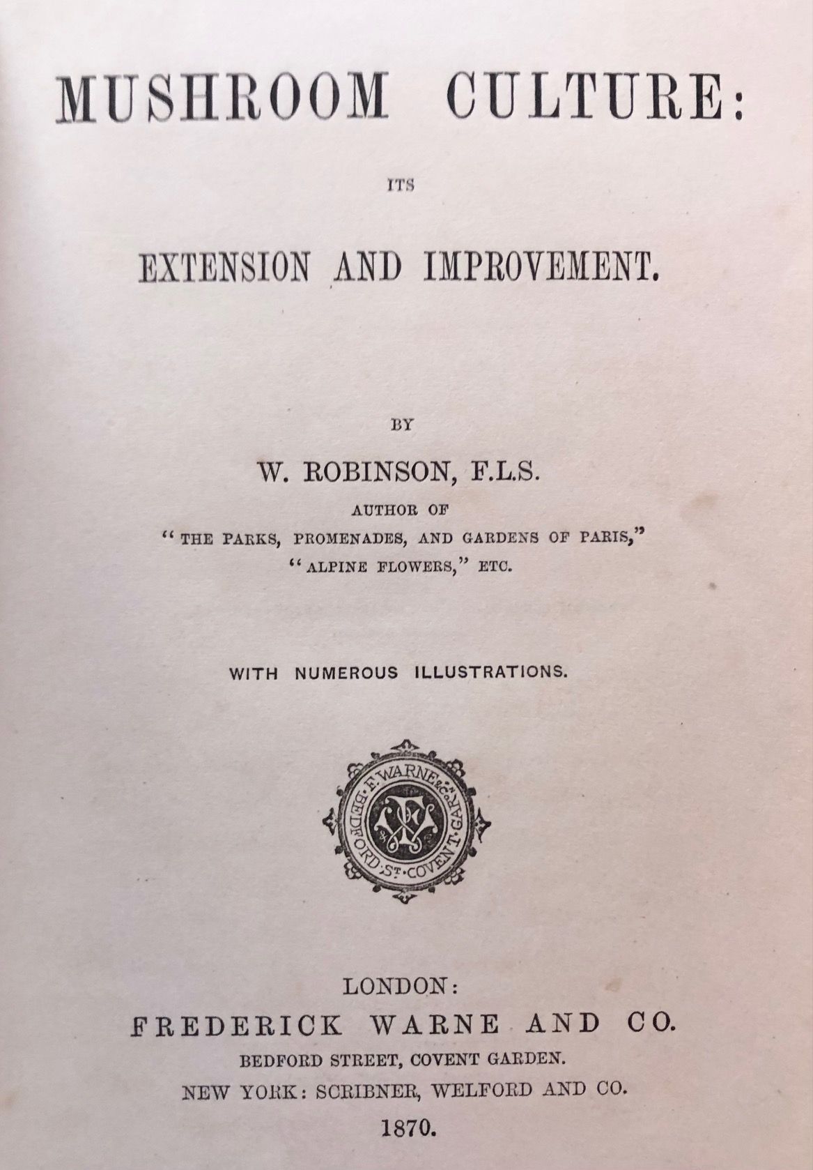 (Mushrooms) Robinson, W. Mushroom Culture: its Extension and Improvement.