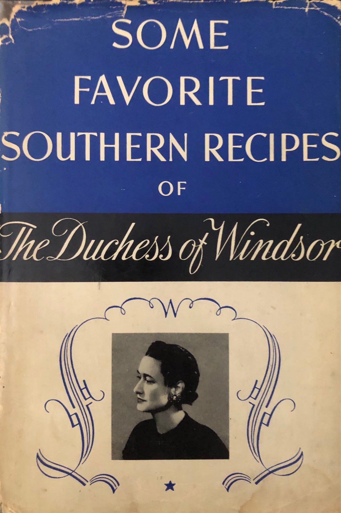 (*NEW ARRIVAL*) (Southern) Wallis Simpson. Some Favorite Southern Recipes of the Duchess of Windsor.
