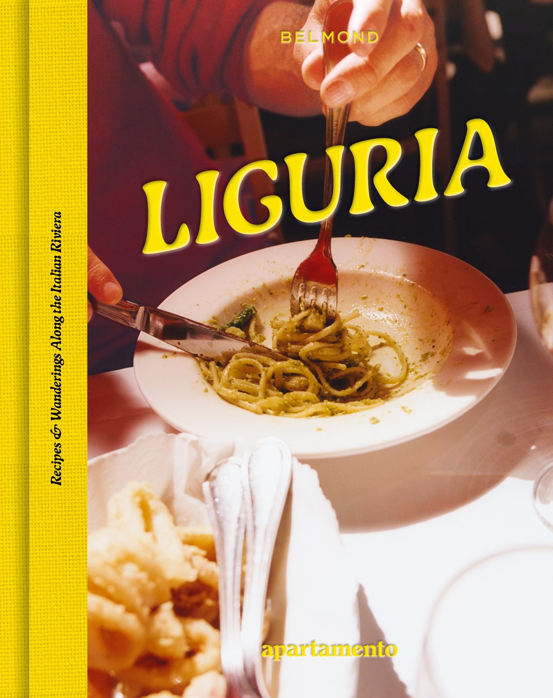 LIGURIA: Recipes & Wanderings Along the Italian Riviera (Apartamento, Belmond)