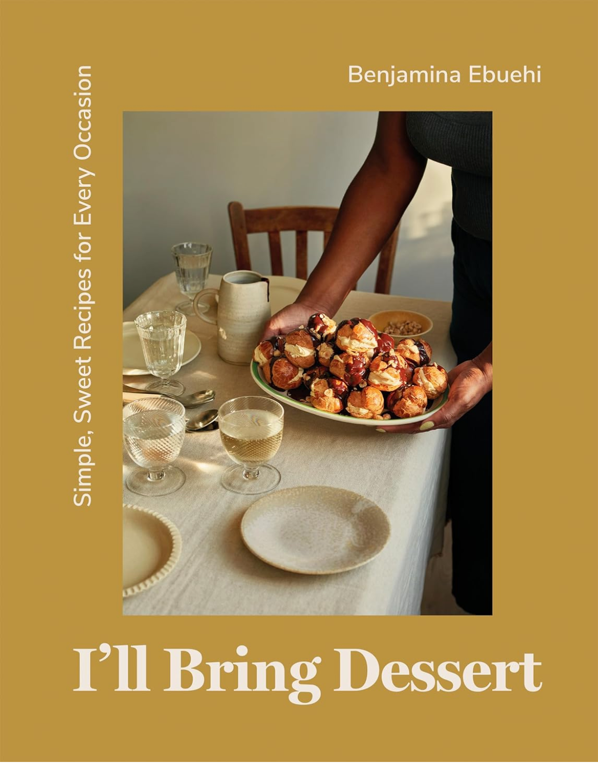 I'll Bring Dessert: Simple, Sweet Recipes for Every Occasion (Benjamina Ebuehi) *Signed*