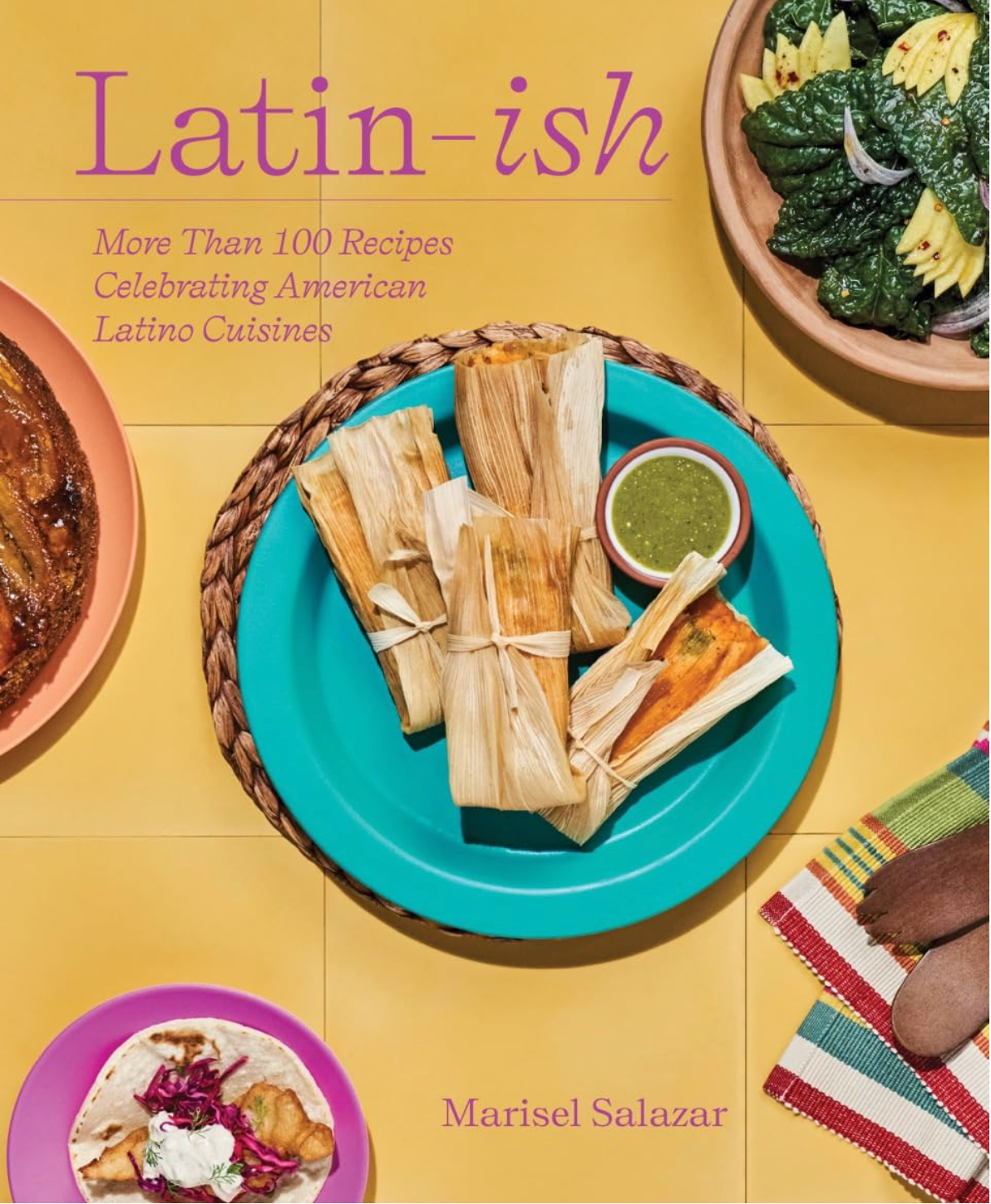 *Pre-order* Latin-Ish: More Than 100 Recipes Celebrating American Latino Cuisines (Marisel Salazar)