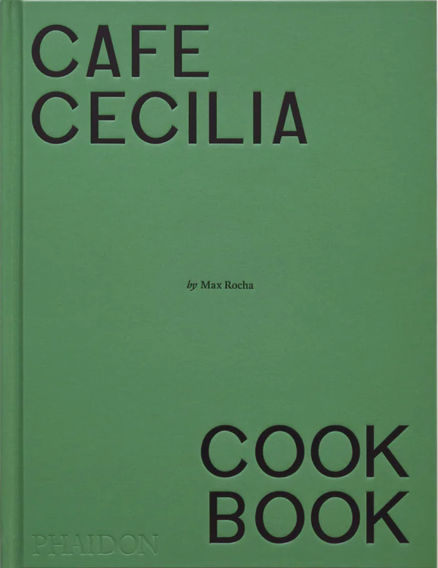 Cafe Cecilia Cookbook (Max Rocha)