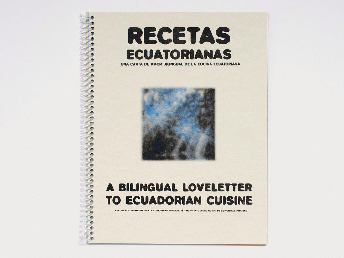 Recetas Ecuatorianas; una carta de amor bilingüe de la cocina Ecuatoriana (Comunidad Primero)