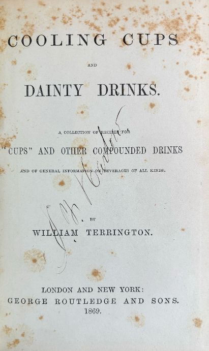 (*NEW ARRIVAL*) (Cocktails) Terrington, William. Cooling Cups and Dainty Drinks: A Collection of Recipes for "Cups" and Other Compounded Drinks, and of General Information on Beverages of All Kinds.