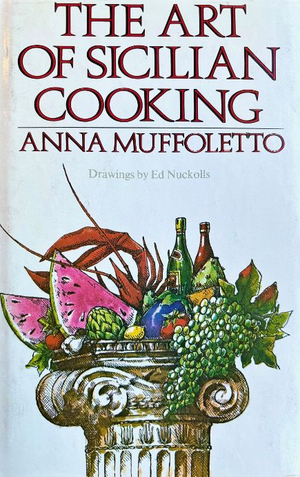 (*NEW ARRIVAL*) (Italian) Anna Muffoletto. The Art of Sicilian Cooking
