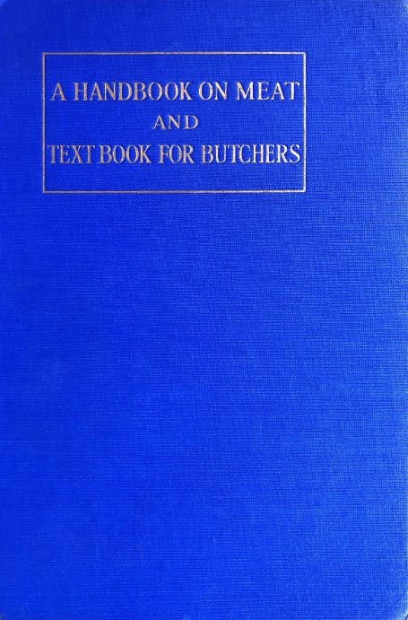 (*NEW ARRIVAL*) (Butchery) R.C. Hammett & W.H. Nevell. A Handbook on Meat and Text Book for Butchers