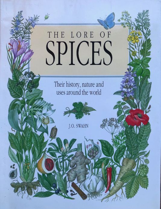 The Lore of Spices, Their History, Nature and Uses (Jan-Öjvind Swahn)