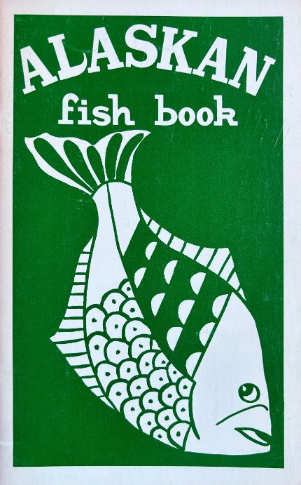 (*NEW ARRIVAL*) (Alaskan) Leah Coats & Carol Kinrade. Alaskan Fish Book