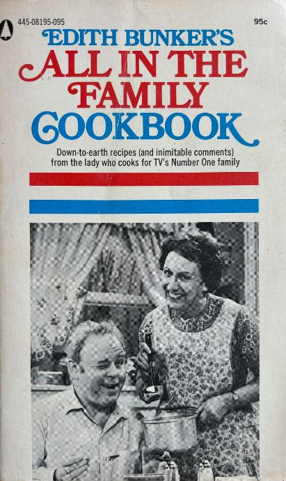 (Television) Edith Bunker's All in the Family Cookbook (June Roth & Eugene Boe)