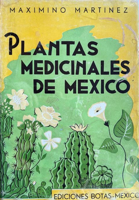 (*NEW ARRIVAL*) (Mexican) Maximino Martinez. Plantas Medicianales de Mexico