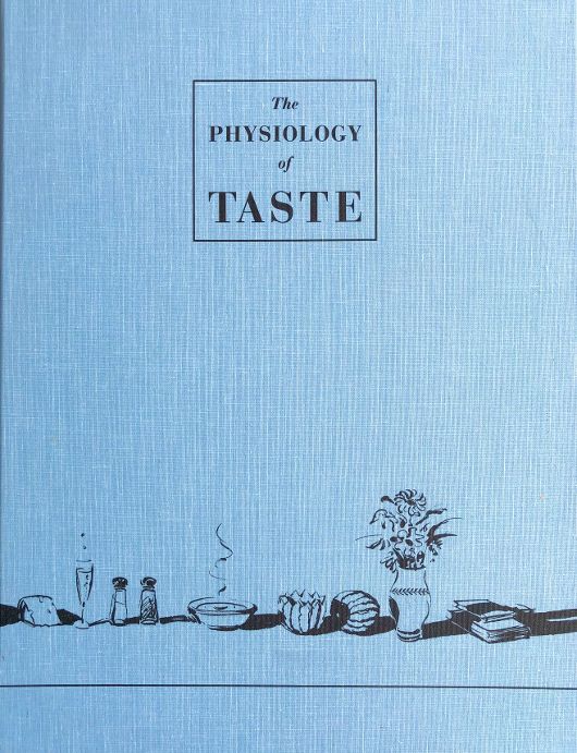 (Thiebaud, Wayne) Jean Anthelme Brillat-Savarin. The Physiology of Taste or Meditations on Transcendental Gastronomy.