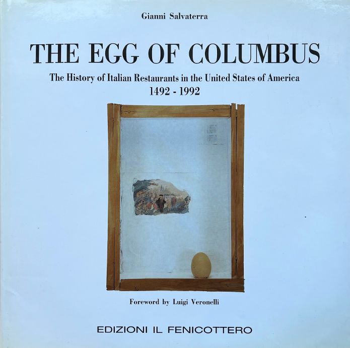 (*NEW ARRIVAL*) (Italian) The Egg of Columbus The History of Italian Restaurants in the United States of America 1492-1992 (Gianni Salvaterra)