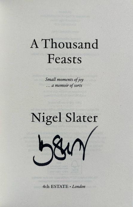 A Thousand Feasts: Small Moments of Joy … A Memoir of Sorts (Nigel Slater) *Signed*