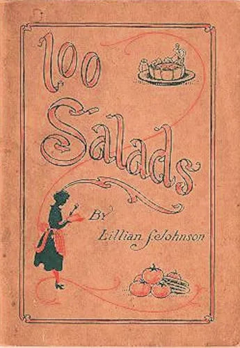 (*NEW ARRIVAL*) (Salad) Lillian S. Johnson. 100 Salads with a Few Dressings