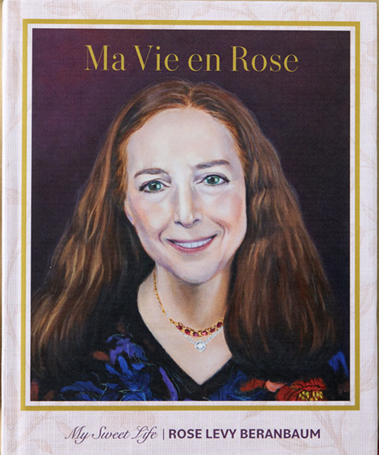 *Pre-order* Ma Vie en Rose (Rose Levy Beranbaum) *Signed*