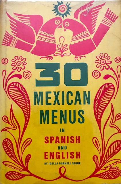 (Mexican) Stone, Idella Purnell. 30 Mexican Menus in Spanish and English.