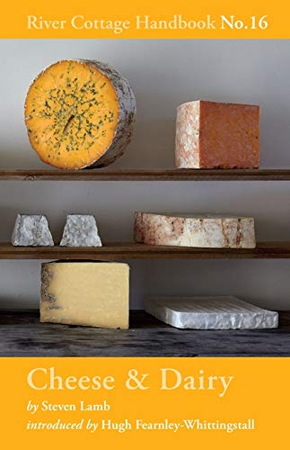 River Cottage Handbook No. 16: Cheese & Dairy (Steven Lamb)