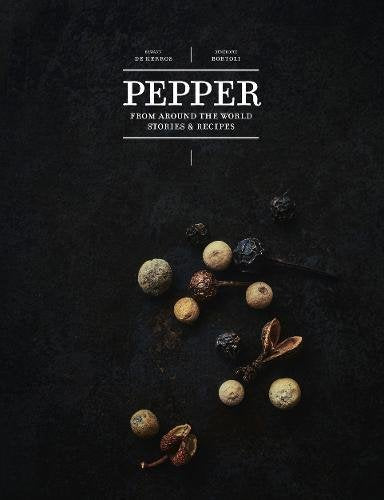 Pepper: All Around the World: Stories & Recipes (Erwann de Kerros, Benedicte Bortoli)