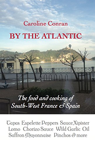 By the Atlantic: The Food and Cooking of South West France and Spain (Caroline Conran)