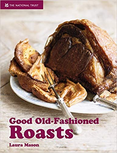 Good Old-Fashioned Roasts (Laura Mason)